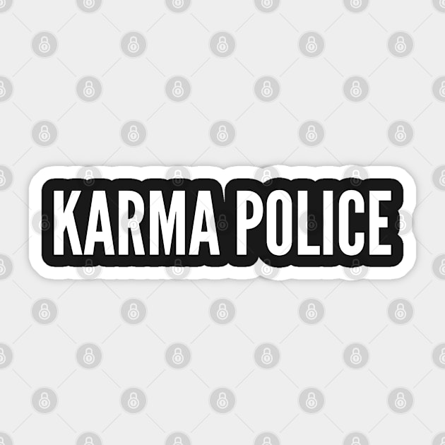 Karma Police - Funny Slogan logo Sticker by sillyslogans